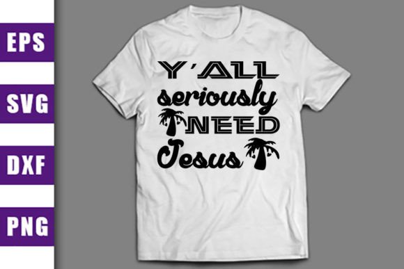 Christmas Svg Designs-Y'all Seriously for T-Shirts