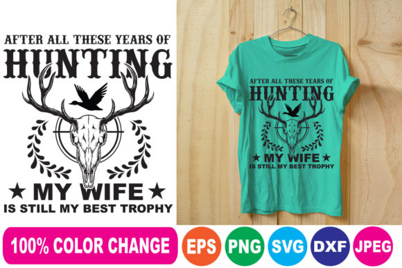 Hunting My Wife T Shirt Design