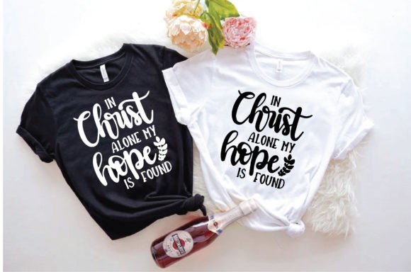 In Christ Alone My Hope is Found. T-Shirt Designs
