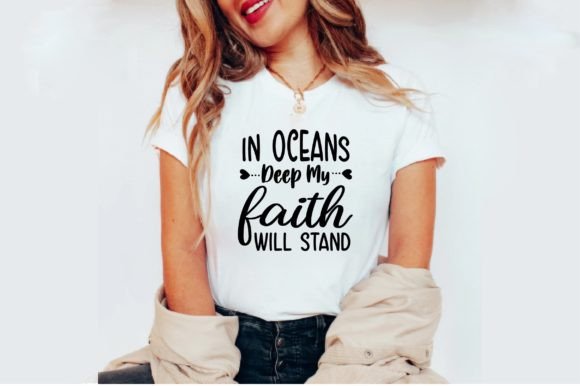 In Oceans Deep My Faith Will Stand T-Shirt Designs