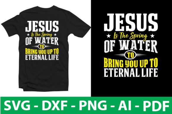 Jesus is the Spring of Water: T-Shirt Designs