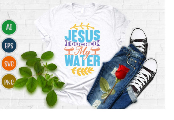 Jesus Touched My Water SVG: T-Shirt Designs Review