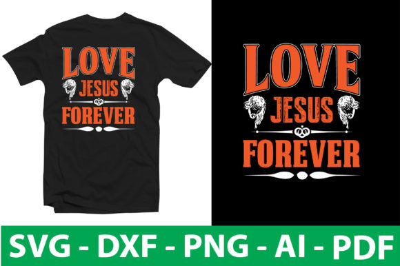 Love Jesus Forever and T-Shirt Designs: A Crafter’s Review