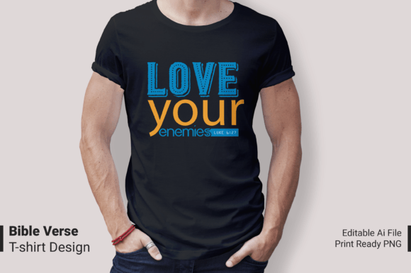 Love Your Enemies - Bible Verse T-shirts