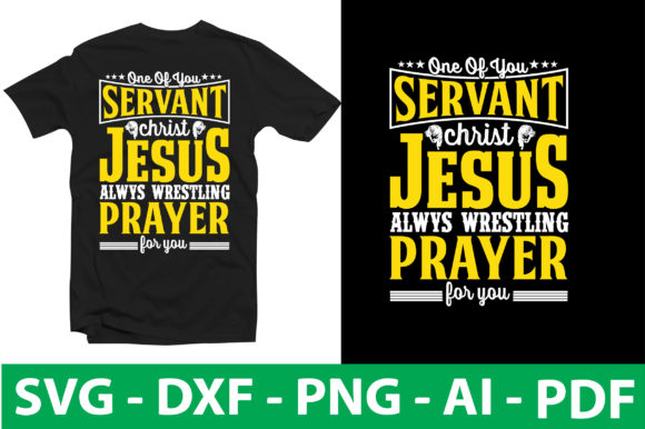 One of You Servant Christ Jesus Alwys Wrestling: T-Shirt Designs