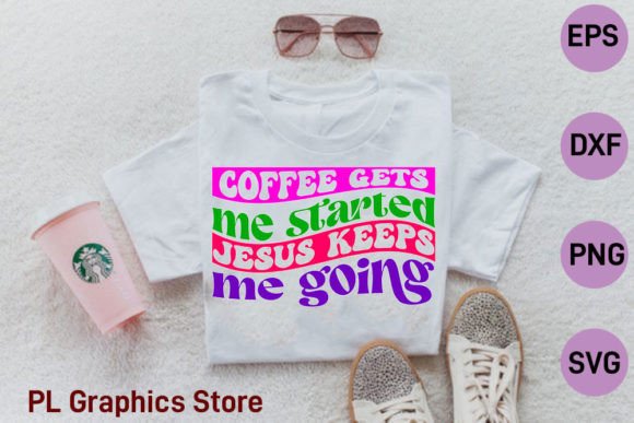 Retro Faith Design: Coffee Gets Me Start T-Shirt Designs