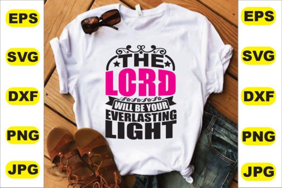 The Lord Will Be Your Light T-Shirt Designs