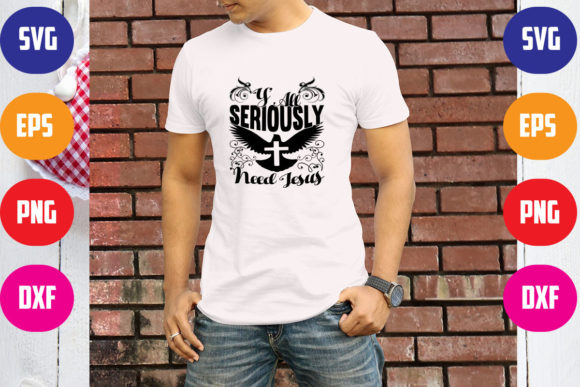 Y’all Seriously Need Jesus: T-Shirt Designs Clipart Review